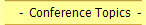 -  Conference Topics  -