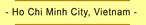 -  Ho Chi Minh City  -